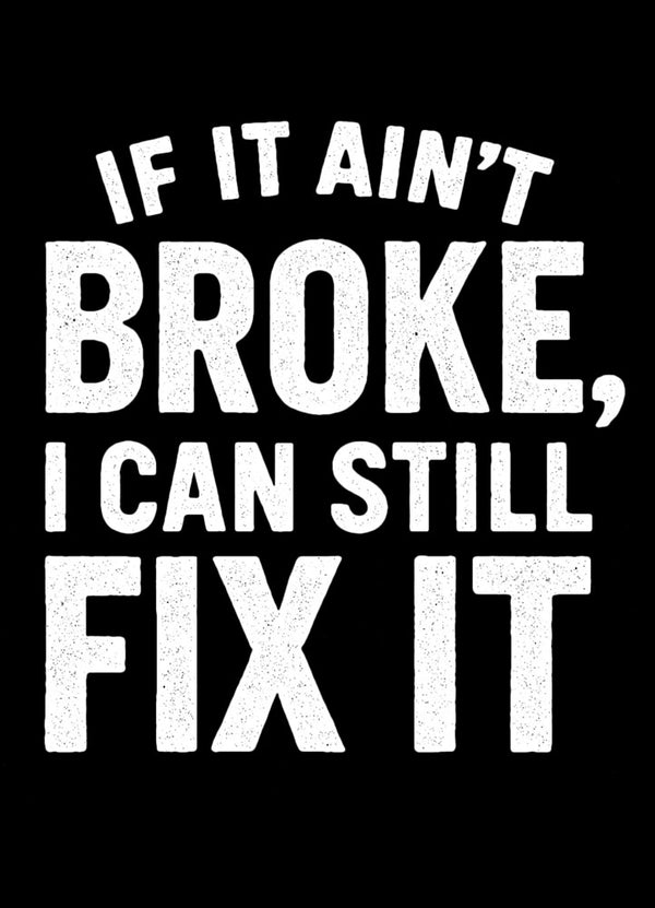 Fathers Day - If It Ain't Broke Design