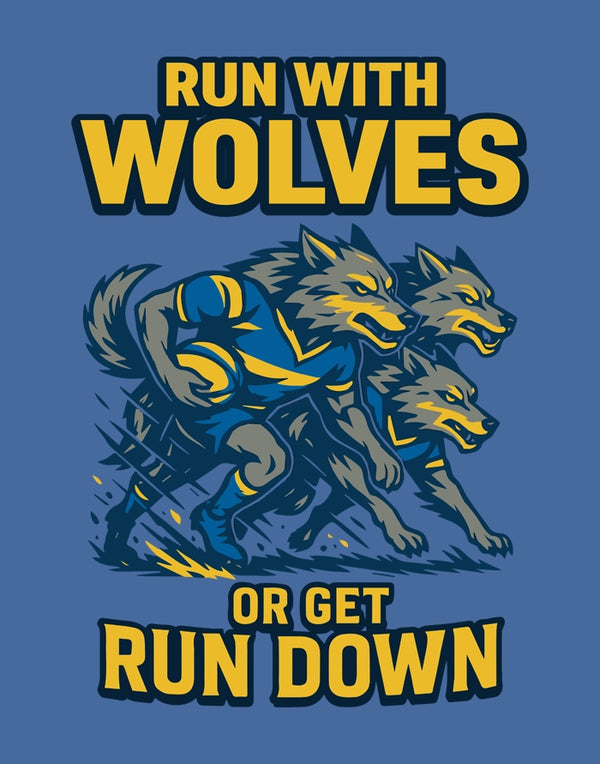 Run With Wolves Or Get Run Down T-Shirt Design