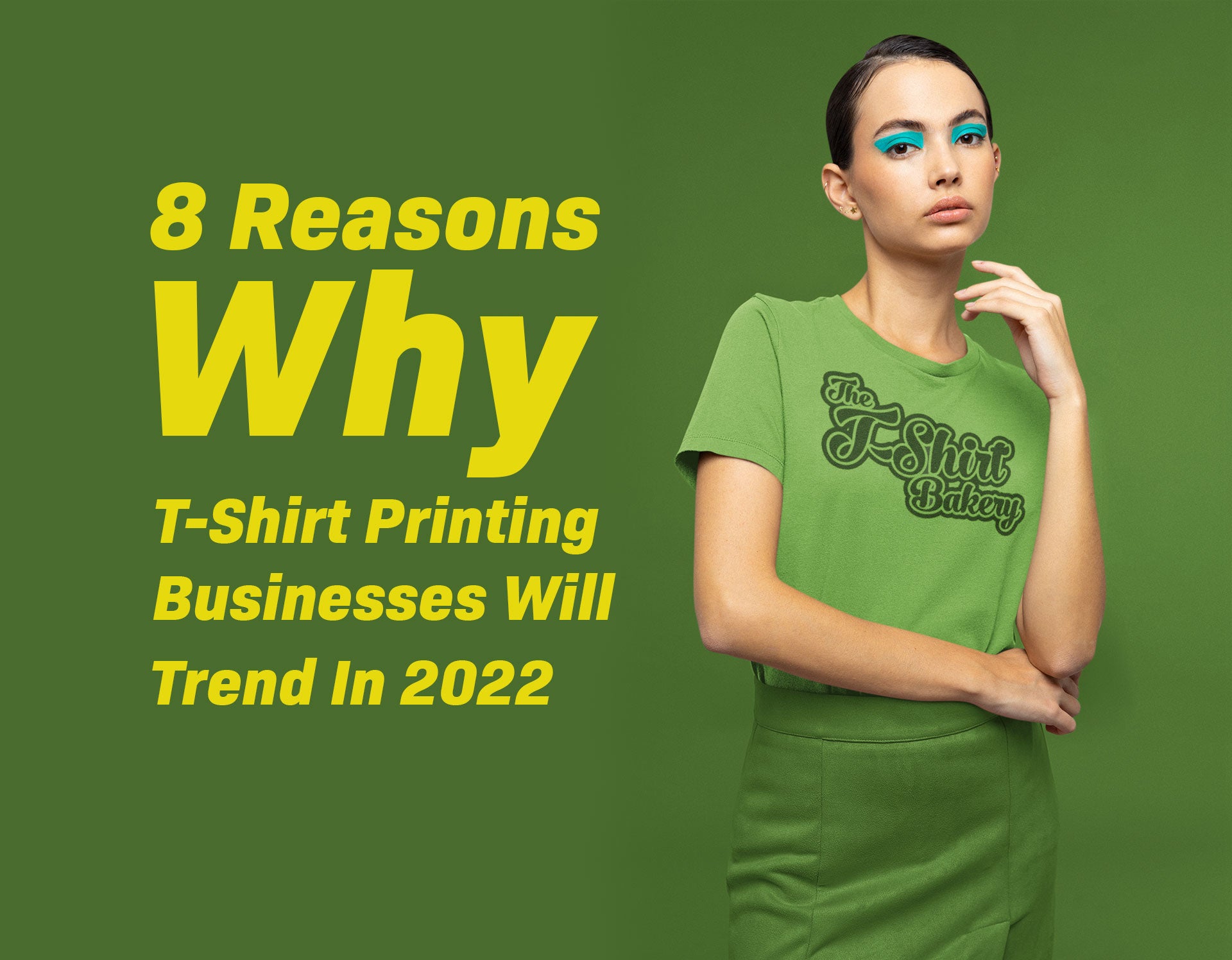 8 Reasons Why T-Shirt Printing Business Will Trend In 2022